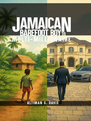 cover image of JAMAICAN BAREFOOT BOY TO MULTI-MILLIONAIRE